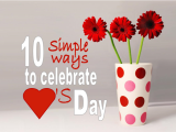 10 Simple Ways to Celebrate Valentine’s Day
